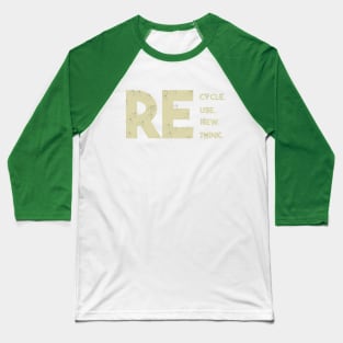 Recycle reuse renew rethink Baseball T-Shirt